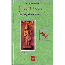 Hanuman or The Way of the Wind [Tales and Legends of India]